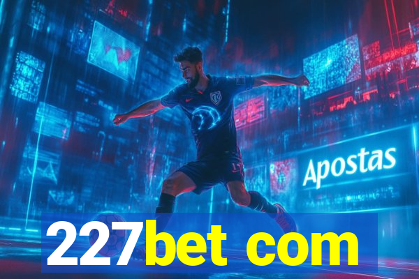 227bet com